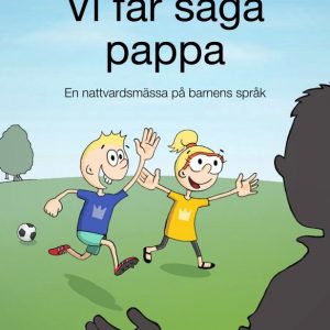 Vi får säga pappa – mässformulär