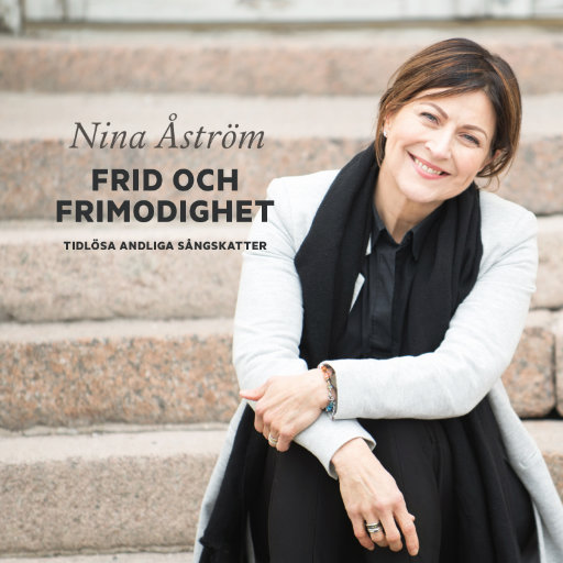 Nina Åström, Frid & Frimodighet (CD)